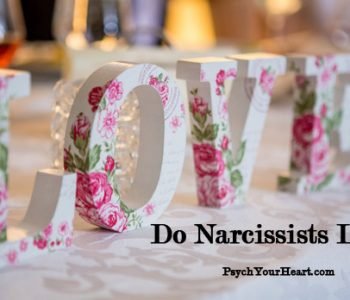 do narcissists love - loving a narcissist - narcissism - NPD - depression - emotional abuse - co-dependency